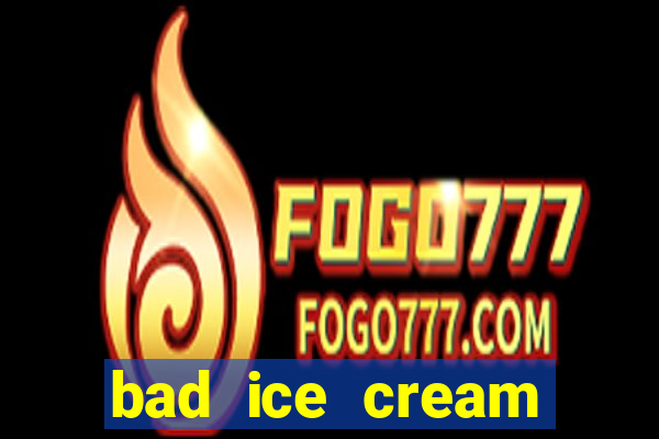 bad ice cream click jogos